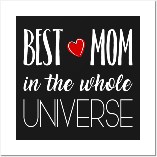 Best Mom in the whole Universe - gift for mom Posters and Art